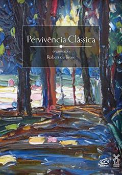 Pervivência Clássica, do autor Robert de Brose (org.)
