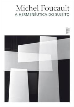 A hermenêutica do sujeito, do autor Michel Foucault
