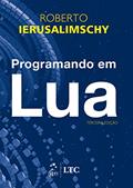 Ler Programando em LUA, do autor Roberto Ierusalimschy Ler Programando em LUA, do autor Roberto Ierusalimschy