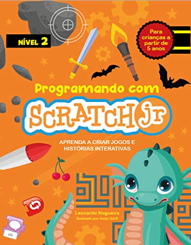 Ler Programando com Scratch JR (Vol. 2): Aprenda a criar jogos e histórias interativas, do autor Leonardo Nogueira