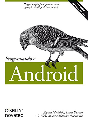Ler Programando o Android, do autor Zigurd Mednieks; Laird Dornin; G. Blake Meike; Masumi Nakamura