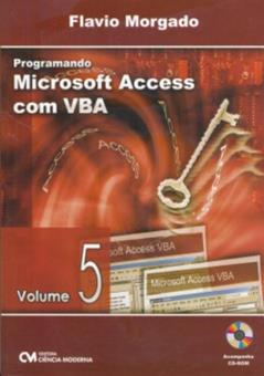 Programando Microsoft Access com Vba - Volume 05, do autor Morgado