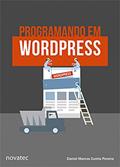 Ler Programando em WordPress: Um Guia Para o Desenvolvimento de Funções e Plugins, do autor Daniel Marcos Cunha Pereira