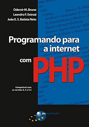 Ler Programando para a internet com PHP, do autor Odemir M. Bruno; Leandro F. Estrozi; João E. S. Batista Neto
