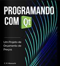 Ler Programando com Qt: Um projeto de orçamento de preços, do autor Carlos Moreschi Ler Programando com Qt: Um projeto de orçamento de preços, do autor Carlos Moreschi