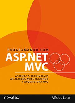 Programando com Asp.net MVC, do autor Alfredo Lotar