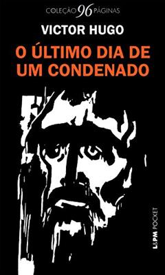 O último dia de um Condenado, do autor Victor Hugo