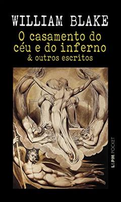 O Casamento do Céu e do Inferno e Outros Escritos (bilíngue), do autor William Blake