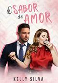 Ler O SABOR DO AMOR, do autor Kelly Silva