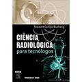 Ler Ciência Radiológica Para Tecnólogos, do autor Stewart Carlyle Bushong