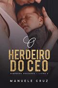 Ler O herdeiro do CEO - Segredos obscuros (Livro 2), do autor Manuele Cruz Ler O herdeiro do CEO - Segredos obscuros (Livro 2), do autor Manuele Cruz