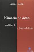 Ler Mimesis Na Acao - Em Edipo Rei E Esperando Godot, do autor Bedin Ler Mimesis Na Acao - Em Edipo Rei E Esperando Godot, do autor Bedin