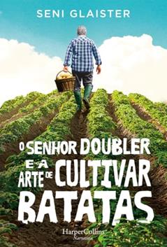 O senhor doubler e a arte de cultivar batatas: 3906, do autor Seni Glaister