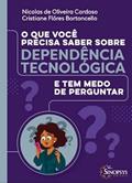 Ler O QUE VOCE PRECISA SABER SOBRE DEPENDÊNCIA TECNOLÓGICA E TEM MEDO DE PERGUNTAR, do autor Autor Ler O QUE VOCE PRECISA SABER SOBRE DEPENDÊNCIA TECNOLÓGICA E TEM MEDO DE PERGUNTAR, do autor Autor