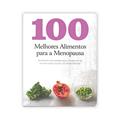 Ler 100 Melhores Alimentos Para a Menopausa, do autor Parragon