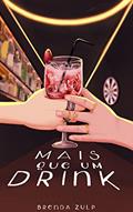 Ler Mais que um Drink, do autor Brenda ZulP