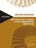 Ler Métodos PDCA e Demaic e Suas Ferramentas Analíticas, do autor Cristina Werkema Ler Métodos PDCA e Demaic e Suas Ferramentas Analíticas, do autor Cristina Werkema