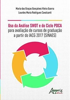 Uso da análise swot e do ciclo pdca para avaliação de cursos de graduação a partir do iacg - 2017 (sinaes), do autor Lourdes Maria Rodrigues Cavalcanti
