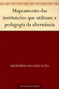Ler Mapeamento das instituições que utilizam a pedagogia da alternância, do autor Ministério da Educação Ler Mapeamento das instituições que utilizam a pedagogia da alternância, do autor Ministério da Educação