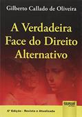 Ler Verdadeira Face do Direito Alternativo , A, do autor Gilberto Callado de Oliveira