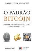 Ler O Padrão Bitcoin (Edição Brasileira): A Alternativa Descentralizada ao Banco Central, do autor Saifedean Ammous Ler O Padrão Bitcoin (Edição Brasileira): A Alternativa Descentralizada ao Banco Central, do autor Saifedean Ammous