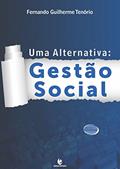 Ler Uma Alternativa: Gestão Social, do autor Fernando Guilherme Tenório Ler Uma Alternativa: Gestão Social, do autor Fernando Guilherme Tenório