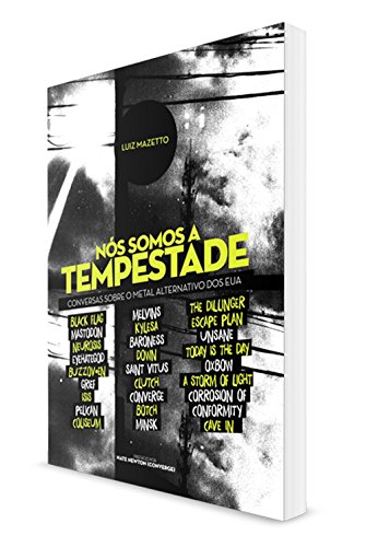 Ler Nós Somos a Tempestade. Conversas Sobre o Metal Alternativo dos EUA, do autor Luiz Mazetto