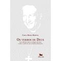 Ler Os Verbos de Deus: Com reflexões sobre os milagres de Jesus e sobre o sonho de uma existência alternativa, do autor Carlo Maria Martini Ler Os Verbos de Deus: Com reflexões sobre os milagres de Jesus e sobre o sonho de uma existência alternativa, do autor Carlo Maria Martini