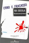 Ler Erro e fracasso na escola: alternativas teoricas e praticas, do autor Julio Groppa Aquino