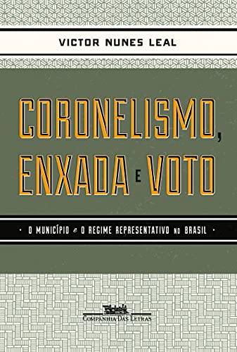 Ler Coronelismo enxada e voto, do autor Victor Nunes Leal