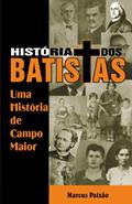 Ler História dos Batistas, do autor Marcus Paixão