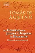 Ler Do Governo dos Judeus à Duquesa de Brabante: Epístola à Duquesa de Brabante, do autor Tomás de Aquino Ler Do Governo dos Judeus à Duquesa de Brabante: Epístola à Duquesa de Brabante, do autor Tomás de Aquino