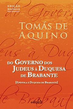 Do Governo dos Judeus à Duquesa de Brabante: Epístola à Duquesa de Brabante, do autor Tomás de Aquino