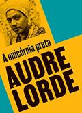 Ler A unicórnia preta, do autor Audre Lorde