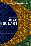 Ler O governo João Goulart - 8ª edição: As lutas sociais no Brasil - 1961-1964, do autor Luiz Alberto Moniz Bandeira Ler O governo João Goulart - 8ª edição: As lutas sociais no Brasil - 1961-1964, do autor Luiz Alberto Moniz Bandeira