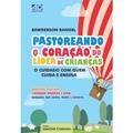 Ler Pastoreando o Coração do Líder de Crianças: O Cuidado com Quem Cuida e Ensina, do autor Rawderson Rangel