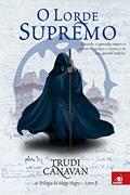 Ler Lorde Supremo, O:Quando A Aprendiz Supera O Mestre, E Apenas: a Trilogia do Mago Negro - Livro 3, do autor TRUDI CANAVAN Ler Lorde Supremo, O:Quando A Aprendiz Supera O Mestre, E Apenas: a Trilogia do Mago Negro - Livro 3, do autor TRUDI CANAVAN