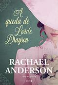 Ler A queda de Lorde Drayson: Série Tanglewood: Volume 1, do autor Rachael Anderson Ler A queda de Lorde Drayson: Série Tanglewood: Volume 1, do autor Rachael Anderson