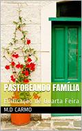 Ler Pastoreando Família: Edificação de Quarta Feira, do autor M. Carmo