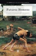 Ler Futuros Homens: Criando meninos para enfrentar gigantes, do autor Douglas Wilson Ler Futuros Homens: Criando meninos para enfrentar gigantes, do autor Douglas Wilson