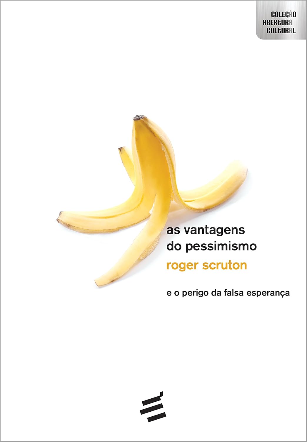 Ler As Vantagens do Pessimismo, do autor Roger Scruton