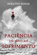 Ler Paciência em meio ao Sofrimento, do autor Horatius Bonar