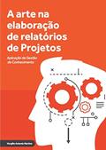 Ler A arte na elaboração de relatório de projetos: Aplicação da gestão de conhecimento (Gestão de projetos Livro 1), do autor Vergilio Martins