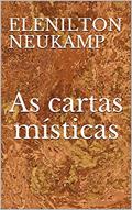 Ler As cartas místicas, do autor Elenilton Neukamp
