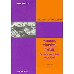 Minerais, Minérios, Metais. De Onde Vêm? Para Onde Vão?, do autor Eduardo Leite do Canto