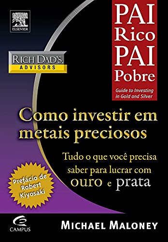 Ler Como Investir em Metais Preciosos - Coleção Pai Rico, do autor Michael Maloney