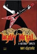Ler Heavy Metal. A História Completa, do autor Ian Christe Ler Heavy Metal. A História Completa, do autor Ian Christe