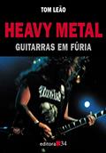 Ler Heavy Metal: guitarras em fúria, do autor Tom Leão Ler Heavy Metal: guitarras em fúria, do autor Tom Leão