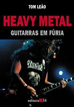 Heavy Metal: guitarras em fúria, do autor Tom Leão