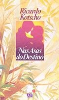 Ler Nas Asas do Destino - Coleção Sinal Aberto, do autor Ricardo Kotscho Ler Nas Asas do Destino - Coleção Sinal Aberto, do autor Ricardo Kotscho